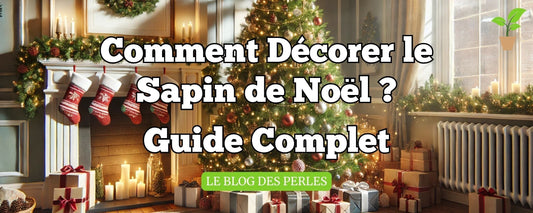 Comment Décorer le Sapin de Noël