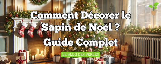 Comment Décorer le Sapin de Noël