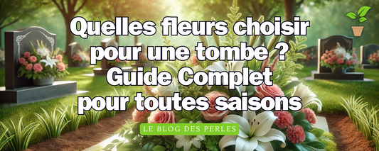Quelle fleurs choisir pour une tombe