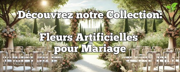 Décoration de fleurs pour une table de mariage : guide complet pour un mariage inoubliable Collection Fleurs artificielles pour mariage